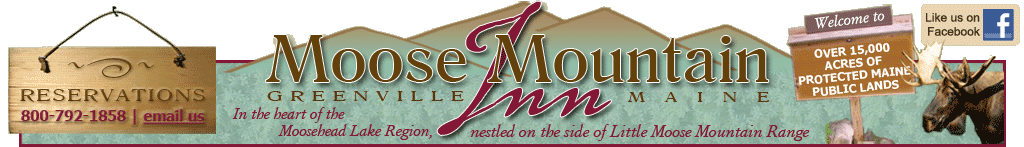 Moosehead lake lodging at Moose Mountain Inn in Greenville, Maine, atv maine, maine moose watching, maine snowmobiling rentals, maine atv trips, maine rafting lodging